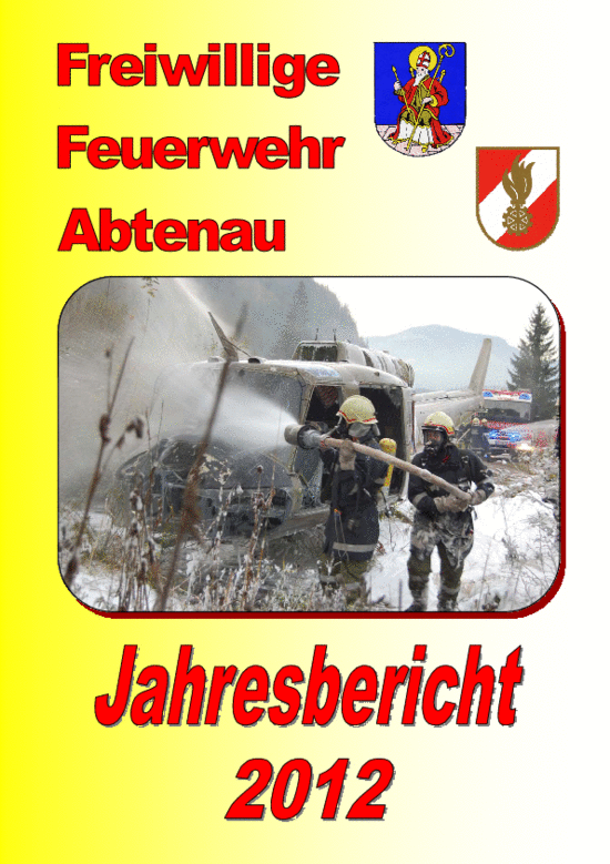 Jahresbericht 2012 der Freiwilligen Feuerwehr Abtenau